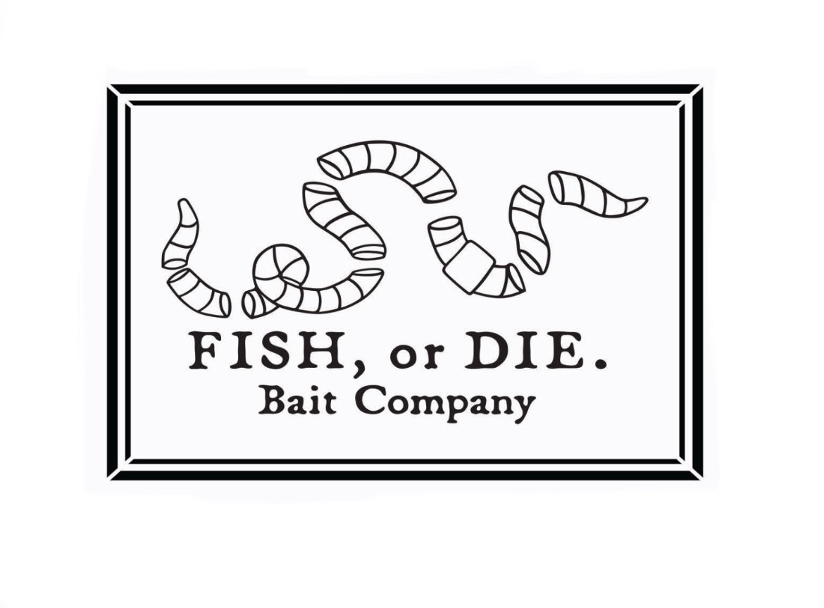 Fish or Die Bait Company